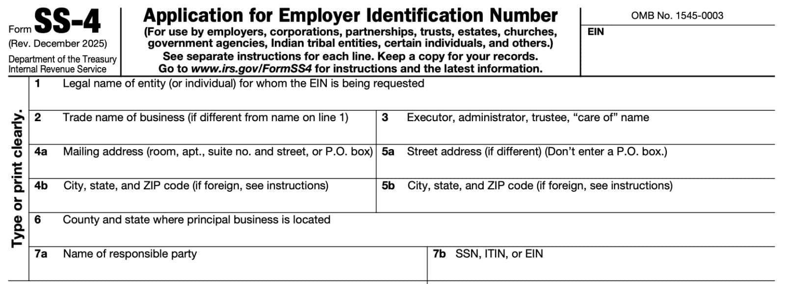Top of IRS Form SS-4, Rev. December 2025: line 1 legal name, line 2 trade name, line 3 care of name, lines 4a-4b mailing address, lines 5a-5b street address, line 6 county and state, lines 7a-7b responsible party and SSN, ITIN or EIN